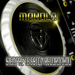 SIEMPRE TE ESTOY RECORDANDO - MANOLO RMX (DJ_EDWIN_ISRAEL)