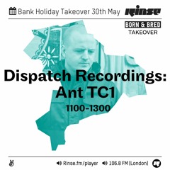 Rinse FM Podcast - Dispatch Recordings w/ Ant TC1 - 30th May 2016