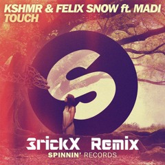 KSHMR & Felix Snow Ft. Madi - Touch (3rickX Remix) |FREE DOWNLOAD|