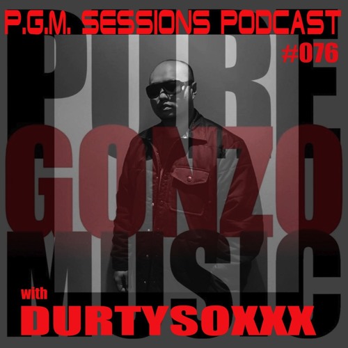 P.G.M. SESSIONS 076 with DURTYSOXXX