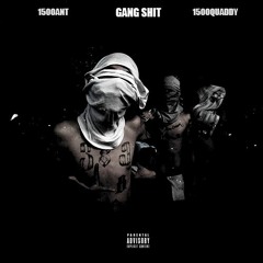 1500 Ant ft. Too'Wavyy - Gang Shit