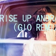 Rise Up- Andra Day (GIO Remix)