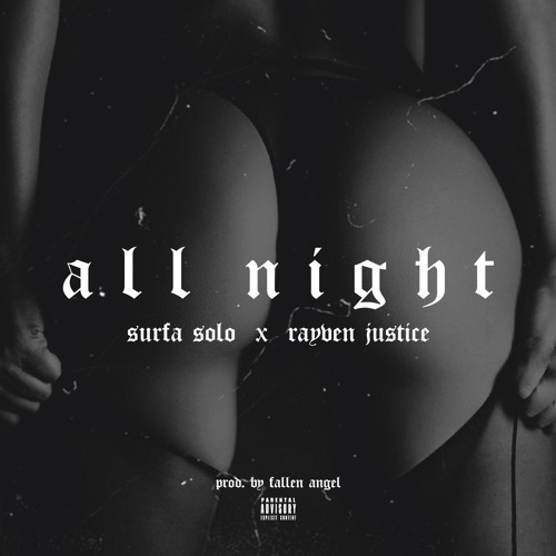 Surfa Solo ft Rayven Justice - All NIght (prod By Fallen Angel)