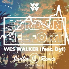 Wes Walker & Dyl- Jordan Belfort (Jadler Remix)