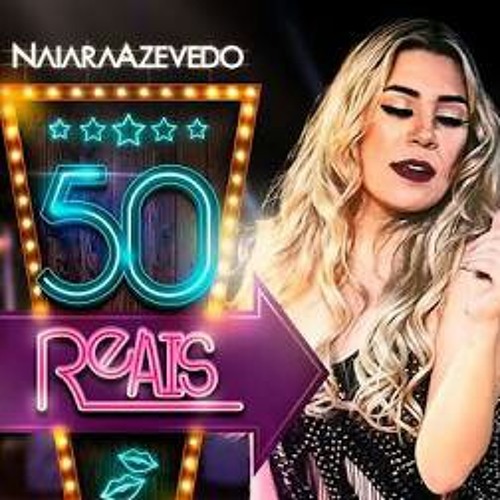 Stream Naiara Azevedo - 50 Reais (Jeferson Vicente) Remix by Jéferson ...