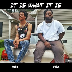 Yabz x Dolo - It is what it is