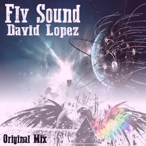 David Lopez - Fly Sound (Javier Ortiz Edit Version)