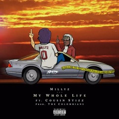My Whole Life Ft Cousin Stizz