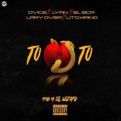 Dvice Ft. Lyan  El Sica  Lary Over y Lito Kirino - Toto