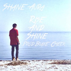 Rise and Shine(Prod. Blake Check)