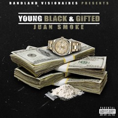 Juan Smoke - Young Black & Gifted