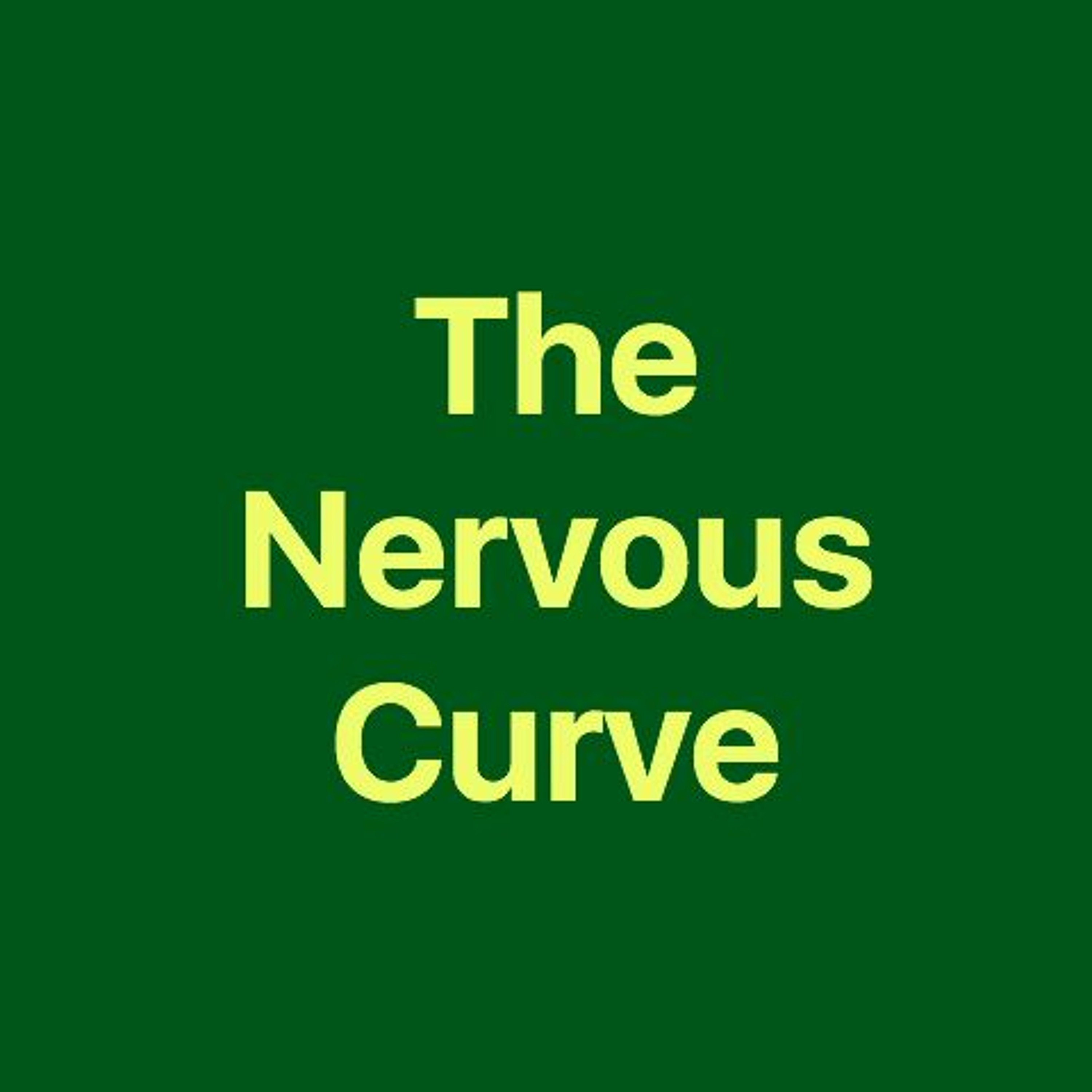 The Nervous Curve Podcast Episode #1 episode artwork
