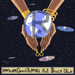 Reki* - #WhenWeOwnedTheWorld feat. Bleach Stain