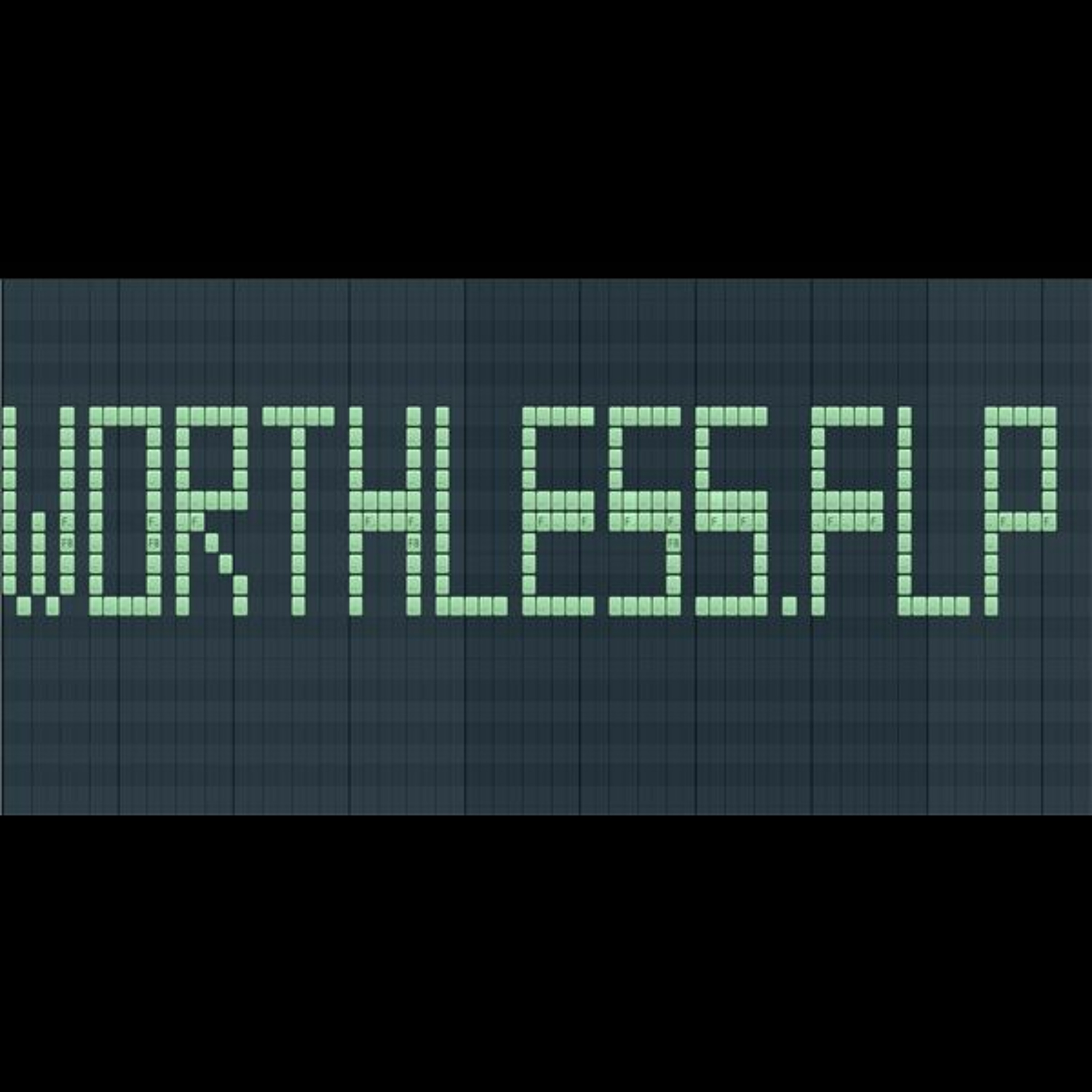 WORTHLESS.FLP episode artwork