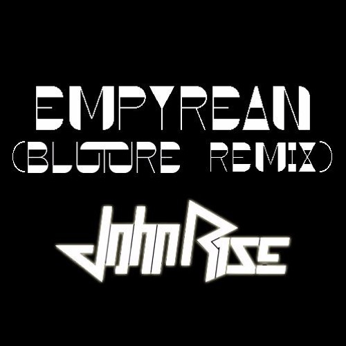 Empyrean (Bluture Remix - Not Finished By Homework)