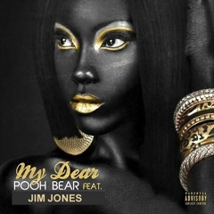 Poohbear - My Dear Ft Jim Jones