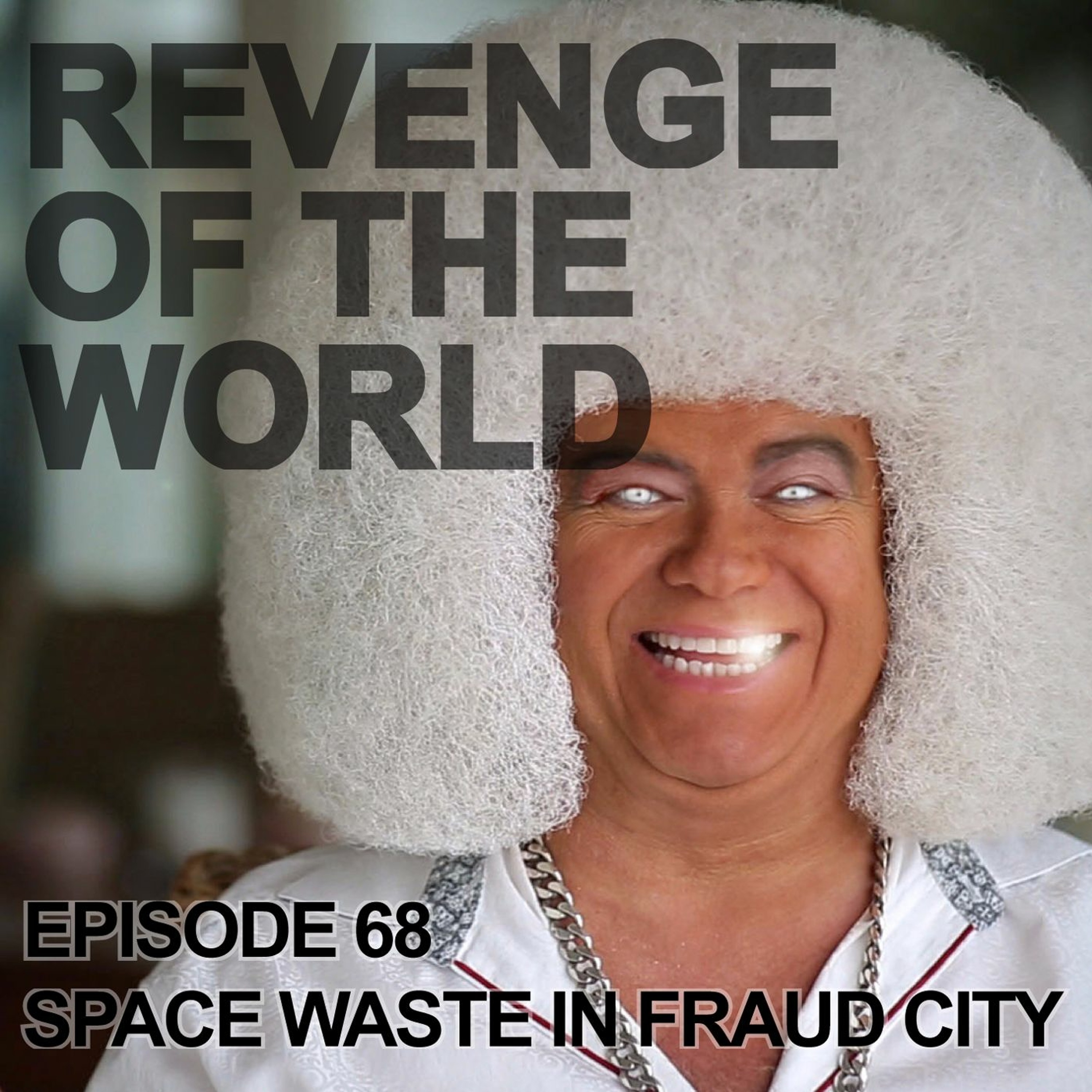 EPISODE 68 - SPACE WASTE IN FRAUD CITY episode artwork