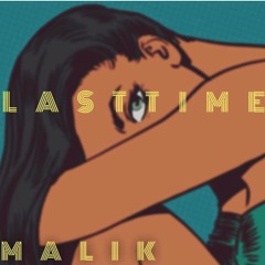 Malik - Last TIme