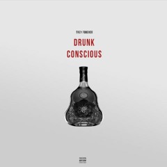 Drunk Conscious (Music Video On YouTube)