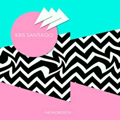 Kris Santiago - Sexy Buegel Bretter Mix 29 (The Shoreditch)