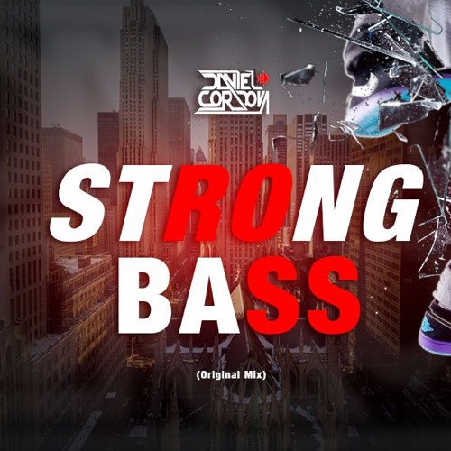 Daniel Cordova Strong Bass (Original Mix)[[[FREE DOWNLOAD]]] by Dj