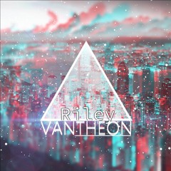 [Future House] Vantheon - Riley(Original Mix)