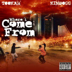 KINDOGG - Where I Come From Ft. Tookah