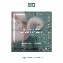 SUMMERCHILL #005 (RBA Livetape June 2016)