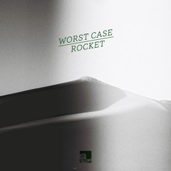 Worst Case – Rocket [Full Track]