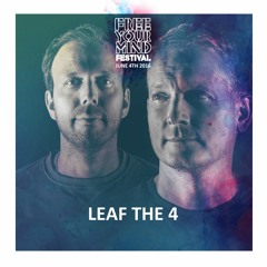 Free Your Mind Festival Promo Podcast Mixed By LEAF THE 4