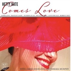 HETTY KATE Comes Love
