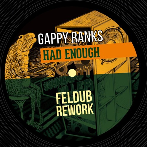 Gappy Ranks - Had Enough (Feldub Rework)