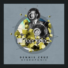 Dennis Cruz - Hydroponic (Original Mix)