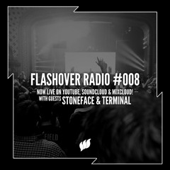 Flashover Radio #008 (Stoneface & Terminal Guestmix) - June 3, 2016