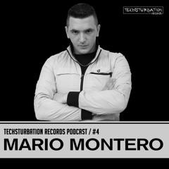 Mario Montero - Techsturbation Records podcast #4