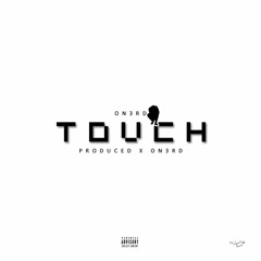 Touch (Prod. by On3rd)