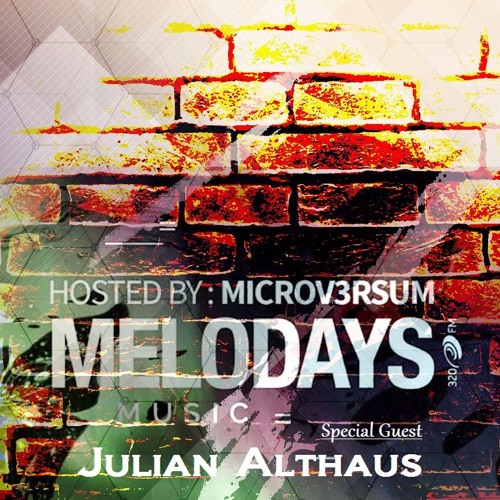 JULIAN ALTHAUS - Melodays 2016 @ 320.FM // 27.05.-30.05.2016