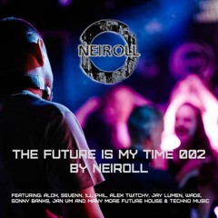 The Future Is My Time 002 - by NEIROLL
