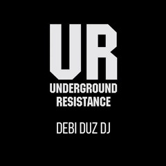 RADIO UR - UNDERGROUND RESISTANCE - DEBI DUZ DJ