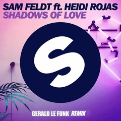 Sam Feldt - Shadows Of Love (ft. Heidi Rojas) [Gerald Le Funk Remix]
