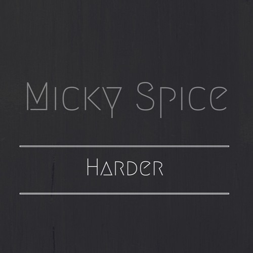Micky Spice - Harder