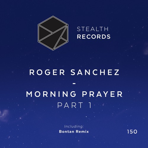 Roger Sanchez - Morning Prayer (Part 1)(Bontan Remix)