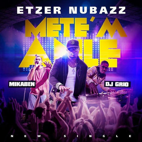 Etzer Nubazz Mete-m Anle feat Mika Ben