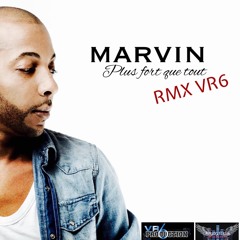 Marvin Plus Fort Que Tout Rmx-VR6
