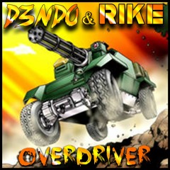 D3NDO & RIKE - Overdriver (Original Mix) [FREE DOWNLOAD]