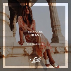 Riley Pearce - Brave /// FlicFlac Remix