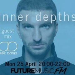 Future FM Inner Depths Alex Banks Mix 21.4.16