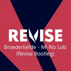Broederliefde - Mi No Lob (Revise Bootleg) BUY = FREE DOWNLOAD