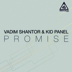 Vadim Shantor & Kid Panel - Promise [Out now]