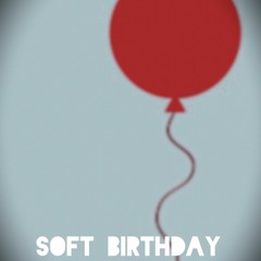 Soft Birthday